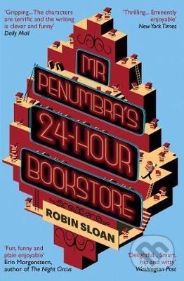 Kniha: Mr Penumbra's 24-Hour Bookstore (Robin Sloan). Atlantic Books, 2014 Kniha: Mr Penumbra's 24-Hour Bookstore (Robin Sloan). Atlantic Books, 2014
