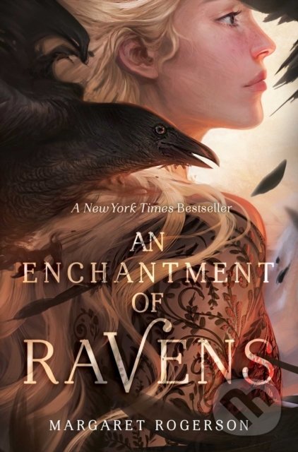 Kniha: An Enchantment of Ravens (Margaret Rogerson). Simon & Schuster, 2018 Kniha: An Enchantment of Ravens (Margaret Rogerson). Simon & Schuster, 2018