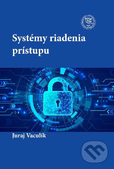 Kniha: Systémy riadenia prístupu (Juraj Vaculík). EDIS, 2021 Kniha: Systémy riadenia prístupu (Juraj Vaculík). EDIS, 2021