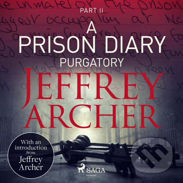 Audiokniha: A Prison Diary II - Purgatory (EN) (Jeffrey Archer). Saga Egmont, 2021 Audiokniha: A Prison Diary II - Purgatory (EN) (Jeffrey Archer). Saga Egmont, 2021