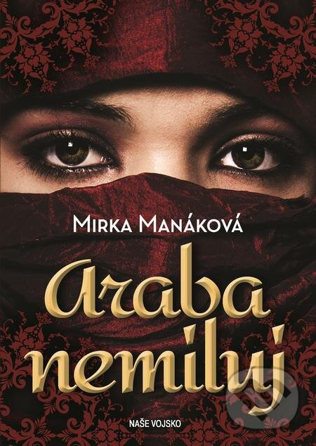 E-kniha: Araba nemiluj (Mirka Manáková). Naše vojsko, 2019 E-kniha: Araba nemiluj (Mirka Manáková). Naše vojsko, 2019