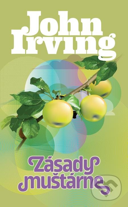 E-kniha: Zásady muštárne (John Irving). Slovart, 2021 E-kniha: Zásady muštárne (John Irving). Slovart, 2021