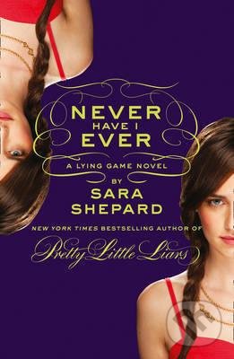Kniha: Never Have I Ever (Sara Shepard). HarperCollins, 2011 Kniha: Never Have I Ever (Sara Shepard). HarperCollins, 2011