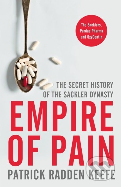 Kniha: Empire of Pain (Patrick Radden Keefe). Picador, 2021 Kniha: Empire of Pain (Patrick Radden Keefe). Picador, 2021