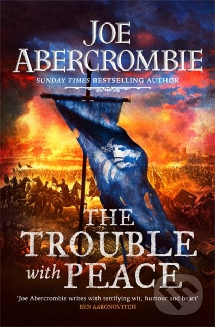 Kniha: The Trouble With Peace (Joe Abercrombie). Gollancz, 2021 Kniha: The Trouble With Peace (Joe Abercrombie). Gollancz, 2021