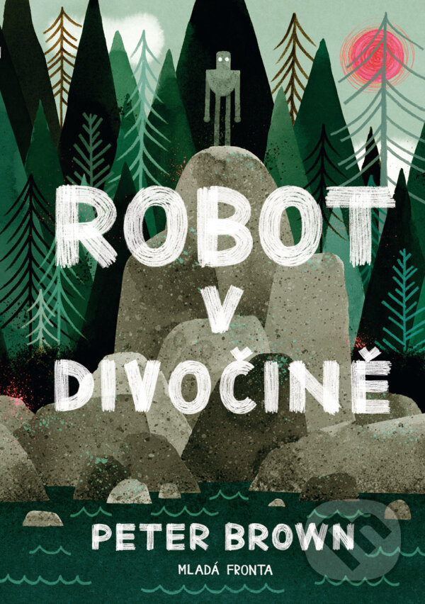 E-kniha: Robot v divočině (Peter Brown). Mladá fronta, 2019 E-kniha: Robot v divočině (Peter Brown). Mladá fronta, 2019
