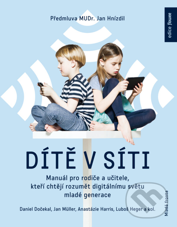 E-kniha: Dítě v síti (Anastázie Harris, Daniel Dočekal, Jan Müller a Lubomír Heger). Mladá fronta, 2019 E-kniha: Dítě v síti (Anastázie Harris, Daniel Dočekal, Jan Müller a Lubomír Heger). Mladá fronta, 2019