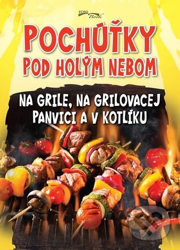 Kniha: Pochúťky pod holým nebom (Foni book). Foni book, 2021 Kniha: Pochúťky pod holým nebom (Foni book). Foni book, 2021