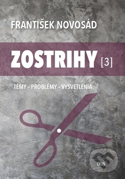 Kniha: Zostrihy 3 (František Novosád). IRIS, 2020 Kniha: Zostrihy 3 (František Novosád). IRIS, 2020
