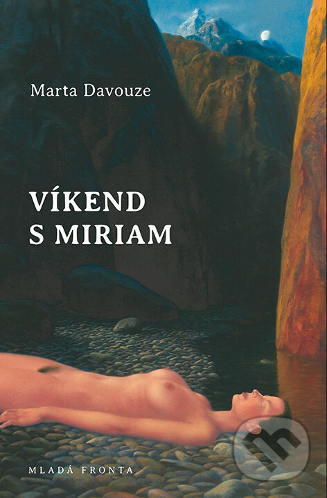 E-kniha: Víkend s Miriam (Marta Davouze). Mladá fronta, 2018 E-kniha: Víkend s Miriam (Marta Davouze). Mladá fronta, 2018