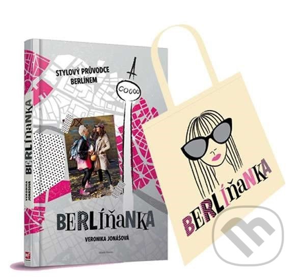 Kniha: Berlíňanka - Stylový průvodce... + taška (Veronika Jonášová). Mladá fronta, 2016 Kniha: Berlíňanka - Stylový průvodce... + taška (Veronika Jonášová). Mladá fronta, 2016
