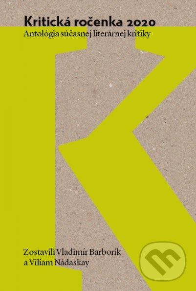 Kniha: Kritická ročenka 2020. (Autorský kolektiv). Slovenské literárne centrum, 2021 Kniha: Kritická ročenka 2020. (Autorský kolektiv). Slovenské literárne centrum, 2021