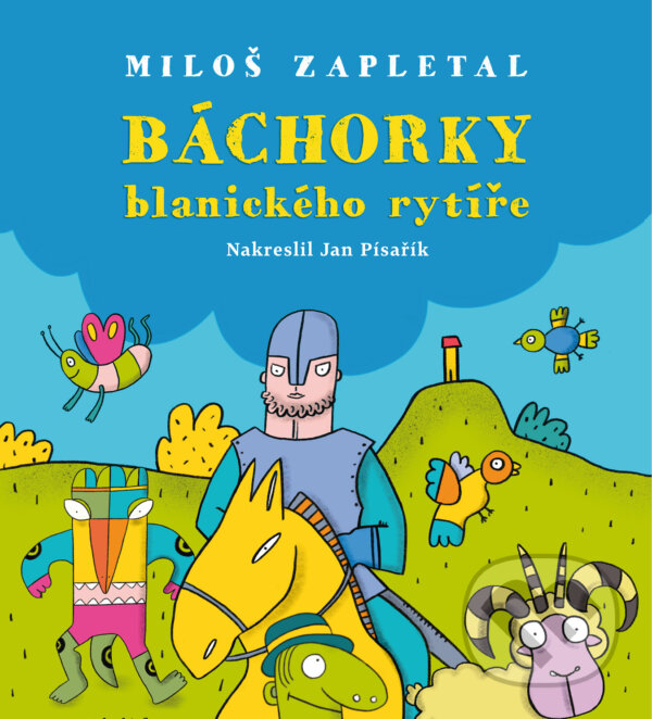 E-kniha: Báchorky blanického rytíře (Miloš Zapletal). Mladá fronta, 2018 E-kniha: Báchorky blanického rytíře (Miloš Zapletal). Mladá fronta, 2018