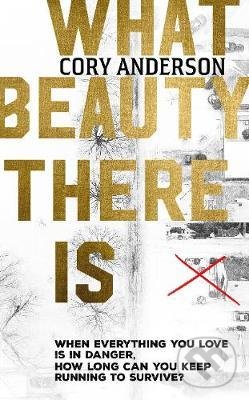 Kniha: What Beauty There Is (Cory Anderson). Penguin Books, 2021 Kniha: What Beauty There Is (Cory Anderson). Penguin Books, 2021