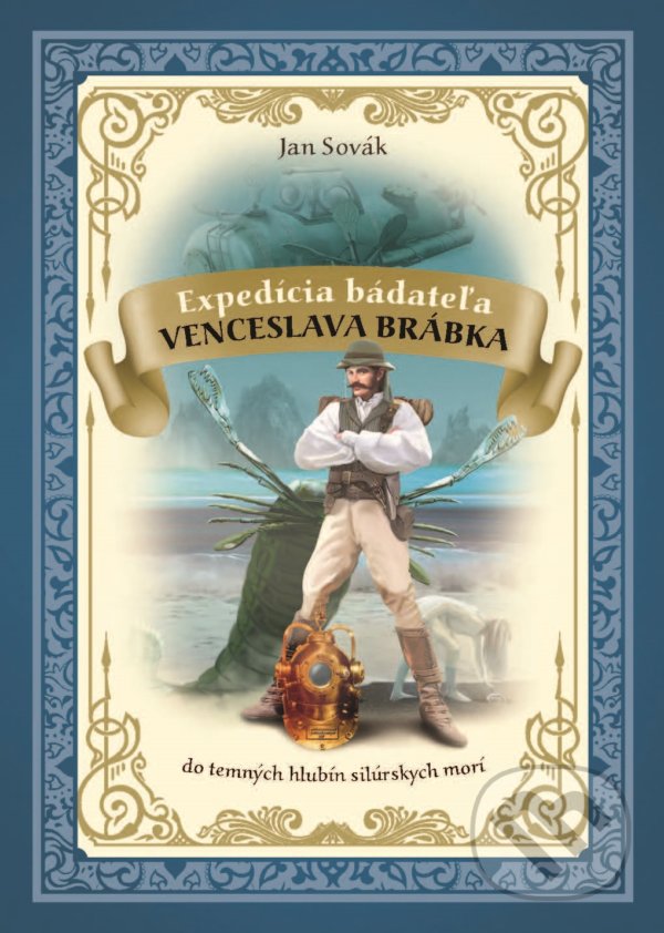 Kniha: Expedícia bádateľa Venceslava Brábka do temných hlbín silúrskych morí (Jan Sovák). Slovart, 2021 Kniha: Expedícia bádateľa Venceslava Brábka do temných hlbín silúrskych morí (Jan Sovák). Slovart, 2021