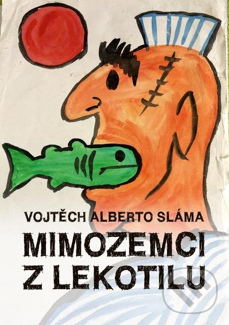 E-kniha: Mimozemci z Lekotilu (Vojtěch Alberto Sláma). E-knihy jedou E-kniha: Mimozemci z Lekotilu (Vojtěch Alberto Sláma). E-knihy jedou
