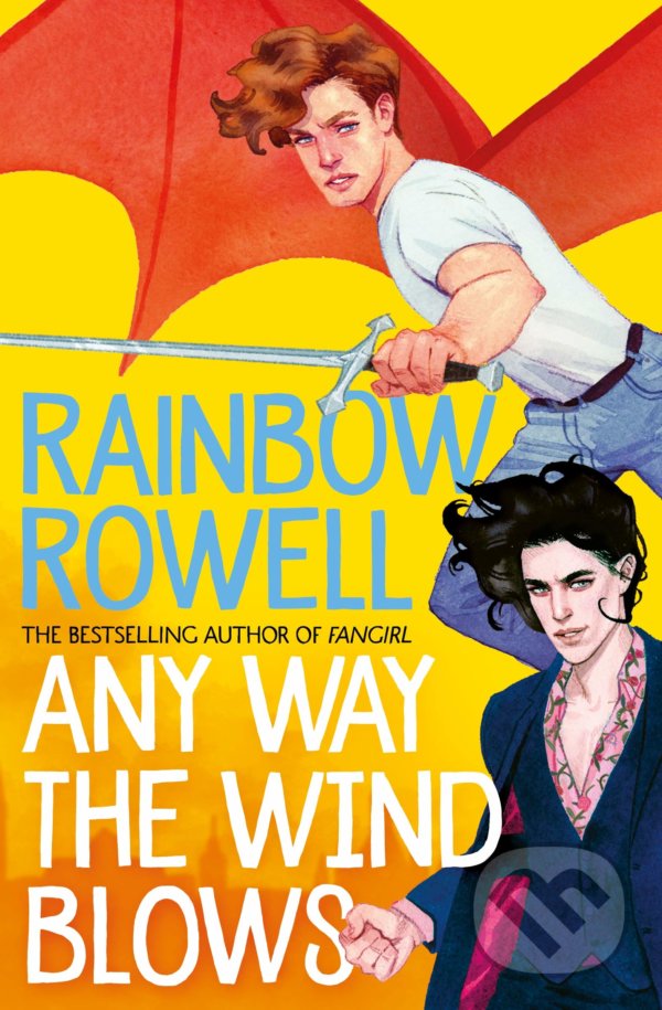 Kniha: Any Way the Wind Blows (Rainbow Rowell). MacMillan, 2021 Kniha: Any Way the Wind Blows (Rainbow Rowell). MacMillan, 2021