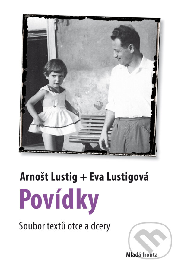 E-kniha: Povídky (Arnošt Lustig a Eva Lustigová). Mladá fronta, 2018 E-kniha: Povídky (Arnošt Lustig a Eva Lustigová). Mladá fronta, 2018