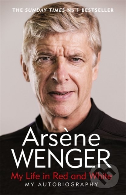 Kniha: My Life in Red and White (Arsene Wenger). Weidenfeld and Nicolson, 2021 Kniha: My Life in Red and White (Arsene Wenger). Weidenfeld and Nicolson, 2021