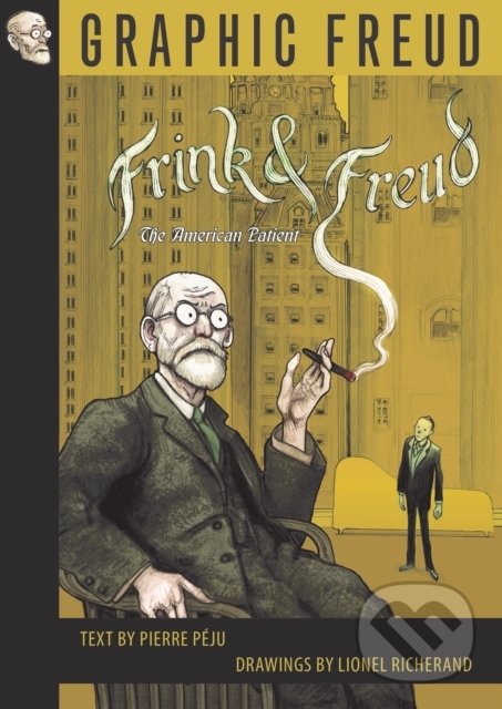 Kniha: Frink and Freud (Pierre Peju). SelfMadeHero, 2021 Kniha: Frink and Freud (Pierre Peju). SelfMadeHero, 2021