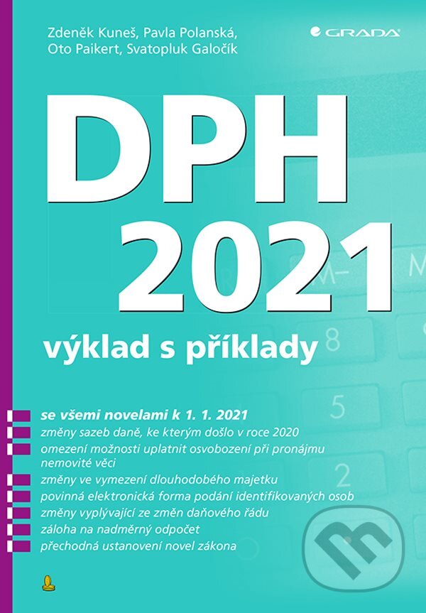 E-kniha: DPH 2021 (Zdeněk Kuneš, Pavla Polanská a Svatopluk Galočík). Grada, 2021 E-kniha: DPH 2021 (Zdeněk Kuneš, Pavla Polanská a Svatopluk Galočík). Grada, 2021