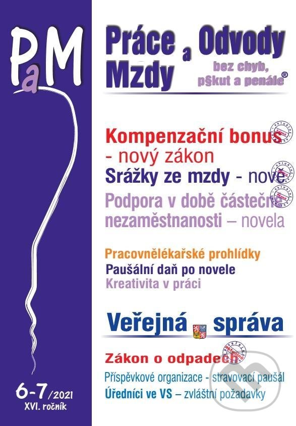 Práce, odvody a mzdy 6-7/2021 (Ladislav Jouza). Poradce s.r.o., 2021 Práce, odvody a mzdy 6-7/2021 (Ladislav Jouza). Poradce s.r.o., 2021