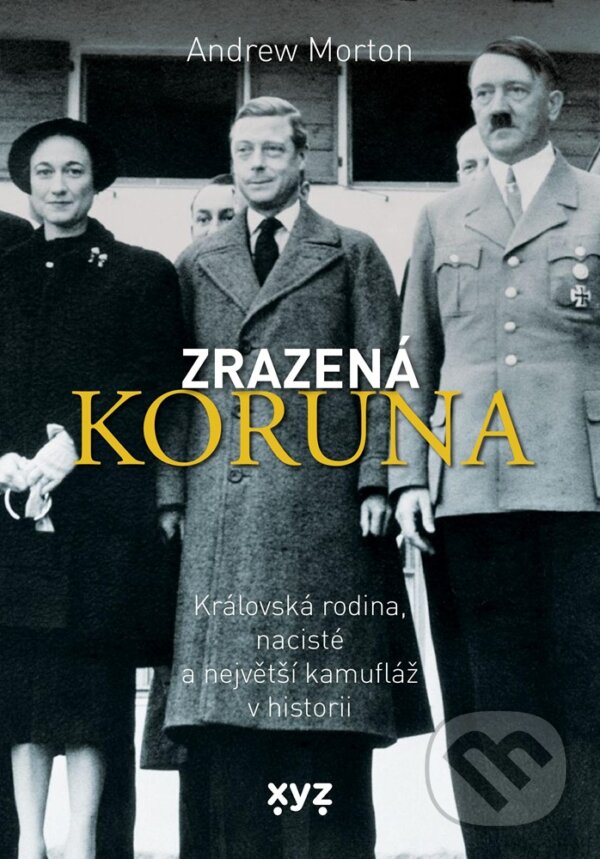 E-kniha: Zrazená koruna (Andrew Morton). XYZ, 2021 E-kniha: Zrazená koruna (Andrew Morton). XYZ, 2021