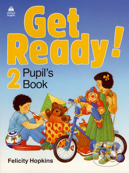 Kniha: Get Ready! 2 - Pupil's Book (Felicity Hopkins). Oxford University Press, 2007 Kniha: Get Ready! 2 - Pupil's Book (Felicity Hopkins). Oxford University Press, 2007