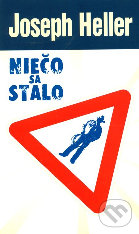 Kniha: Niečo sa stalo (Joseph Heller). Slovart, 2001 Kniha: Niečo sa stalo (Joseph Heller). Slovart, 2001