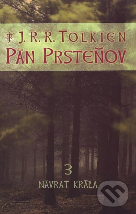 Kniha: Pán prsteňov III.- Návrat kráľa (J.R.R. Tolkien). Slovart, 2002 Kniha: Pán prsteňov III.- Návrat kráľa (J.R.R. Tolkien). Slovart, 2002
