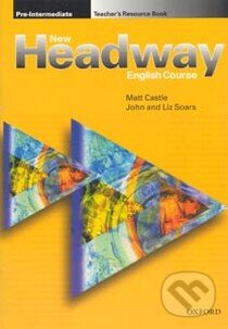 Kniha: Headway 2 - Pre-Intermediate New - Teacher's Resource Book (Matt Castle). Oxford University Press, 2001 Kniha: Headway 2 - Pre-Intermediate New - Teacher's Resource Book (Matt Castle). Oxford University Press, 2001