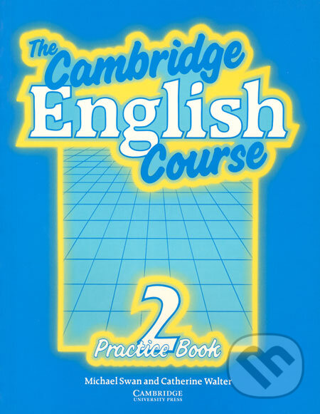 Kniha: The Cambridge English Course - Practice Book 2 (Catherine Walter a Michael Swan). Cambridge University Press, 1995 Kniha: The Cambridge English Course - Practice Book 2 (Catherine Walter a Michael Swan). Cambridge University Press, 1995