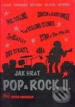Kniha: Jak hrát pop & rock II. (Autorský kolektiv). Editio Moravia Kniha: Jak hrát pop & rock II. (Autorský kolektiv). Editio Moravia
