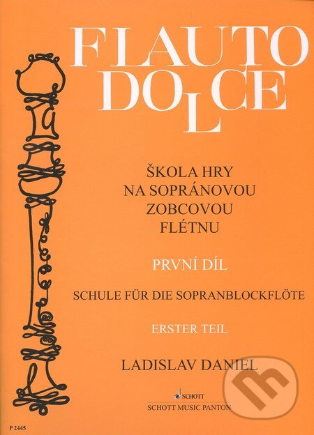 Kniha: Flauto dolce - Škola hry na sopránovou zobcovou flétnu (1. díl) (Ladislav Daniel). Panton, 2003 Kniha: Flauto dolce - Škola hry na sopránovou zobcovou flétnu (1. díl) (Ladislav Daniel). Panton, 2003