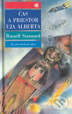 Kniha: Čas a priestor uja Alberta (Russell Stannard). Archa, 1994 Kniha: Čas a priestor uja Alberta (Russell Stannard). Archa, 1994