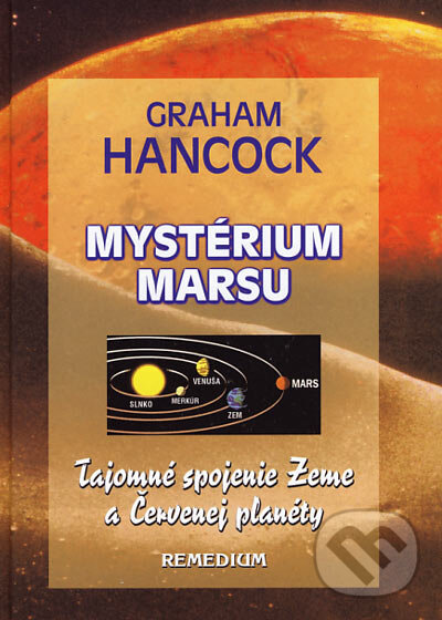 Kniha: Mystérium Marsu (Graham Hancock). Remedium, 2001 Kniha: Mystérium Marsu (Graham Hancock). Remedium, 2001