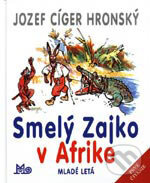 Kniha: Smelý zajko v Afrike (Jozef Cíger Hronský). SPN - Mladé letá, 2005 Kniha: Smelý zajko v Afrike (Jozef Cíger Hronský). SPN - Mladé letá, 2005