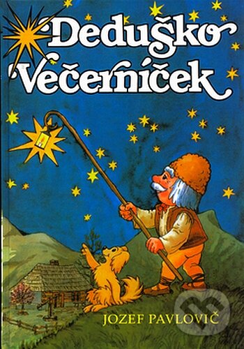 Kniha: Deduško Večerníček (Jozef Pavlovič). Ottovo nakladatelství, 2001 Kniha: Deduško Večerníček (Jozef Pavlovič). Ottovo nakladatelství, 2001