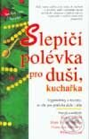 Kniha: Slepičí polévka pro duši, kuchařka (Autorský kolektiv). Columbus, 1997 Kniha: Slepičí polévka pro duši, kuchařka (Autorský kolektiv). Columbus, 1997