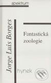 Kniha: Fantastická zoologie (Jorge Luis Borges). Hynek, 1999 Kniha: Fantastická zoologie (Jorge Luis Borges). Hynek, 1999