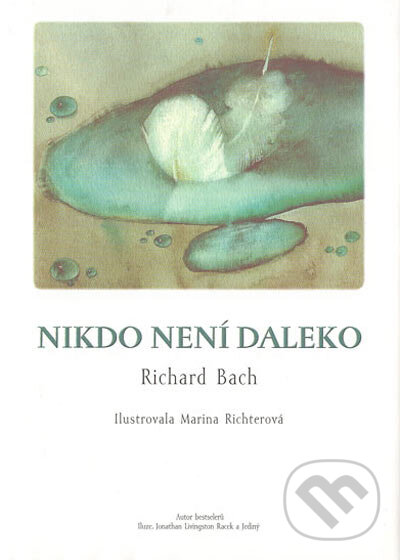 Kniha: Nikdo není daleko (Richard Bach). Synergie, 1999 Kniha: Nikdo není daleko (Richard Bach). Synergie, 1999