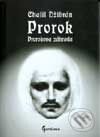 Kniha: Prorok, Prorokova záhrada (Chalíl Džibrán). Gardenia, 2002 Kniha: Prorok, Prorokova záhrada (Chalíl Džibrán). Gardenia, 2002