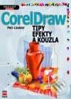 Kniha: CorelDRAW - tipy, efekty, kouzla (Petr Lindner). Computer Press, 2001 Kniha: CorelDRAW - tipy, efekty, kouzla (Petr Lindner). Computer Press, 2001