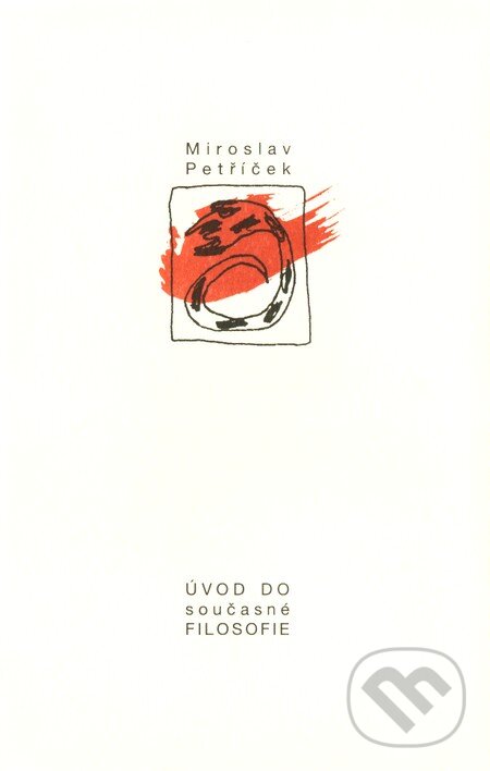 Kniha: Úvod do současné filosofie (Miroslav Petříček). Herrmann & synové, 1997 Kniha: Úvod do současné filosofie (Miroslav Petříček). Herrmann & synové, 1997