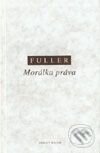 Kniha: Morálka práva (Lon L. Fuller). OIKOYMENH, 1998 Kniha: Morálka práva (Lon L. Fuller). OIKOYMENH, 1998