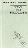 Kniha: Štýl vo filozofii (Manfred Frank). Archa, 1995 Kniha: Štýl vo filozofii (Manfred Frank). Archa, 1995