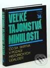 Kniha: Veľké tajomstvá minulosti (Autorský kolektív). Reader´s Digest Výběr Kniha: Veľké tajomstvá minulosti (Autorský kolektív). Reader´s Digest Výběr