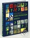 Kniha: Ako funguje svet? (Autorský kolektív). Reader´s Digest Výběr Kniha: Ako funguje svet? (Autorský kolektív). Reader´s Digest Výběr