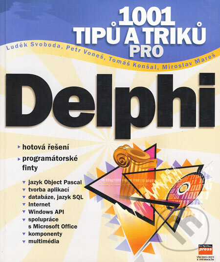 Kniha: 1001 tipů a triků pro Delphi (Luděk Svoboda, Miroslav Mareš, Petr Voneš a Tomáš Konšal). Computer Press, 2002 Kniha: 1001 tipů a triků pro Delphi (Luděk Svoboda, Miroslav Mareš, Petr Voneš a Tomáš Konšal). Computer Press, 2002