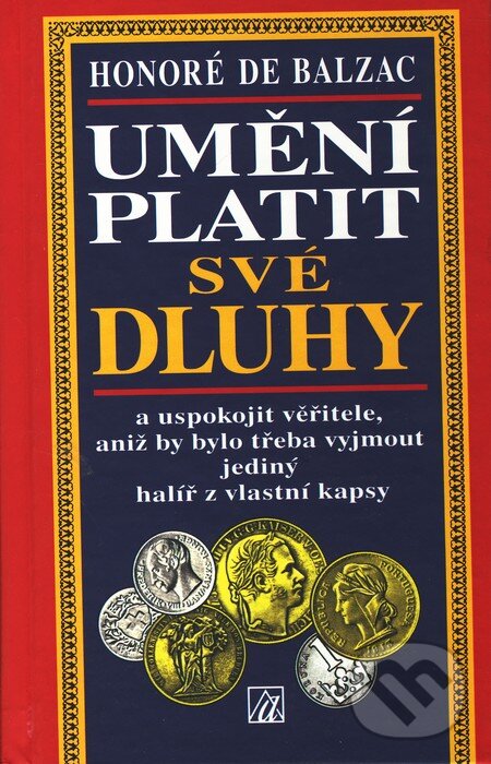 Kniha: Umění platit své dluhy (Honoré de Balzac). Alfa, 2001 Kniha: Umění platit své dluhy (Honoré de Balzac). Alfa, 2001